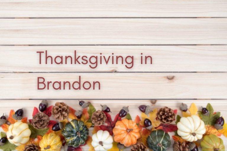 Thanksgiving in Brandon: Everything You Need