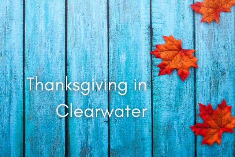 Thanksgiving in Clearwater: Everything You Need